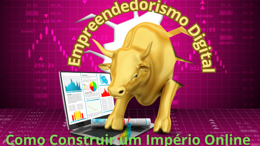 Como Construir um Império Online: Estratégias Essenciais para Empreendedores Digitais em 2024